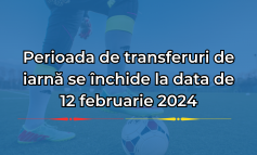 Perioada de transferuri de iarnă se închide la data de 12 februarie 2024